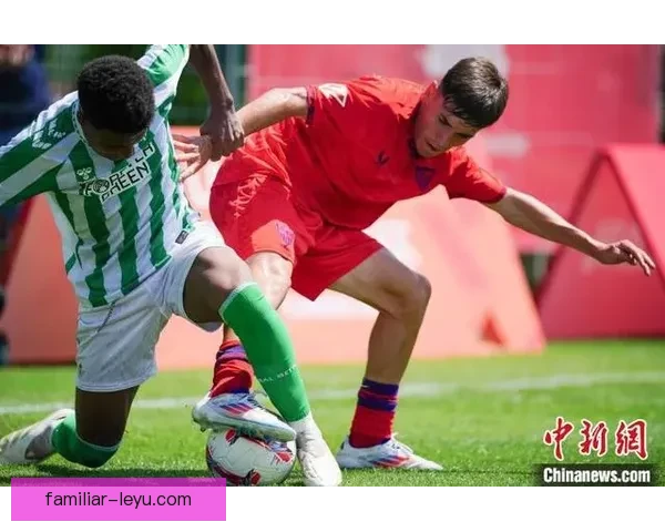 皇家贝蒂斯足球俱乐部历史成就与发展历程深度解析